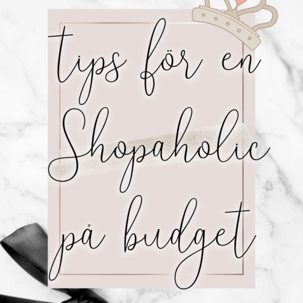 10 måste-se tips för en Shopaholic på budget