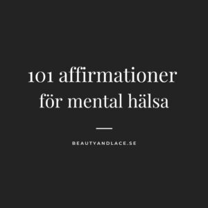 101 affirmationer för mental hälsa
